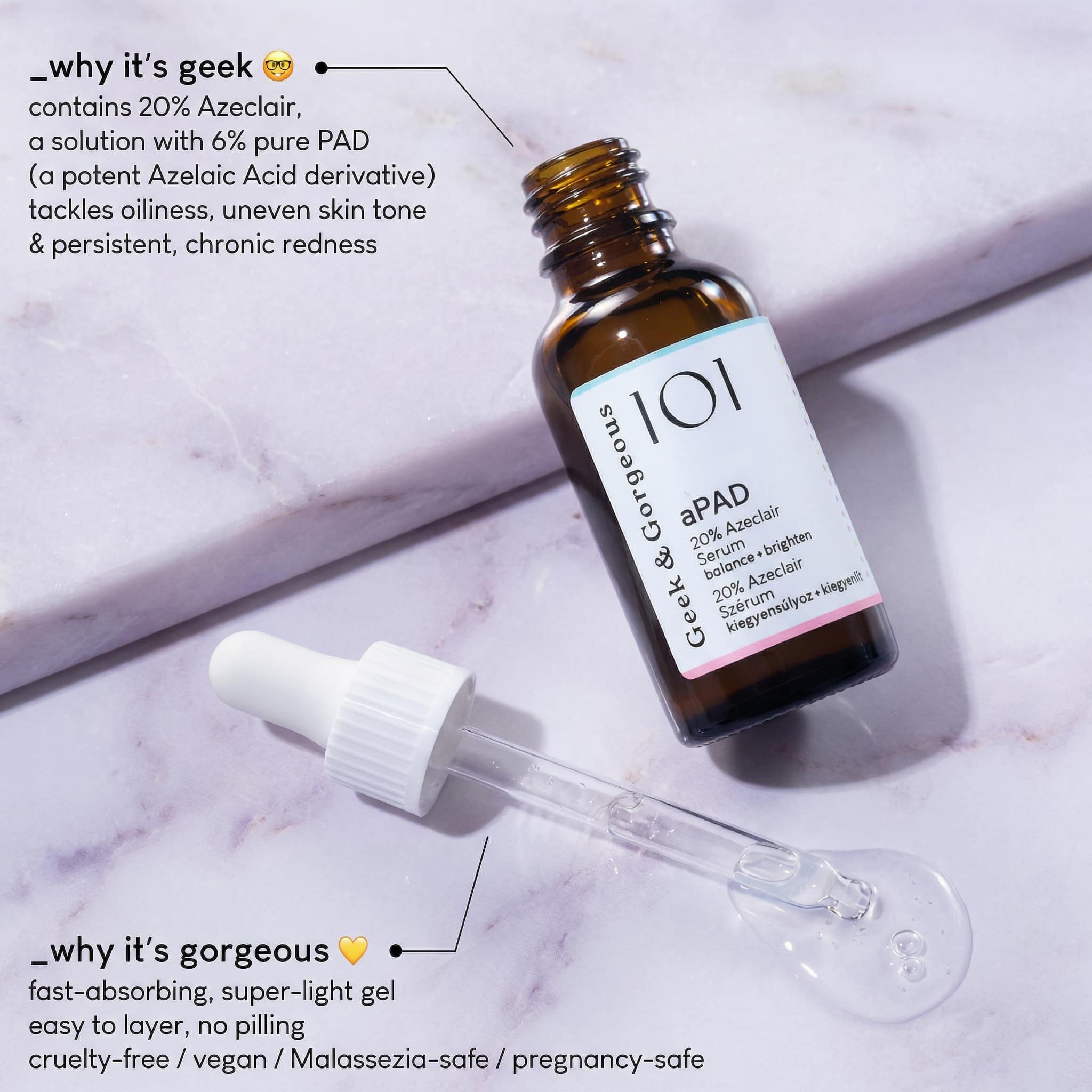 Geek & Gorgeous 101 aPAD 20% Azeclair (Azelaic Derivative) Serum 30ml